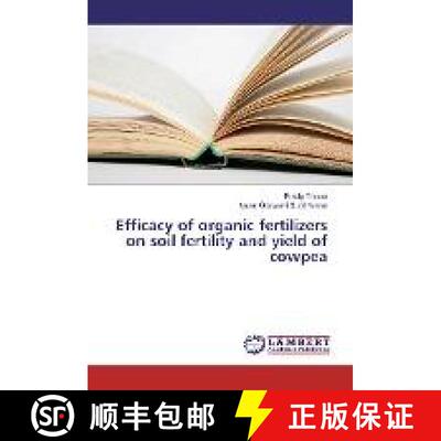 预订 Efficacy of organic fertilizers on soil fertility and yield of cowpea [9783330008106]
