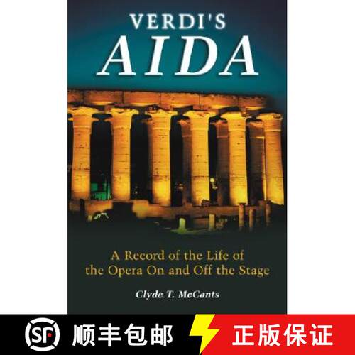 【3-4周达】Verdi's Aida : A Record of the Life of the Opera On and Off the Stage [9780786423286]
