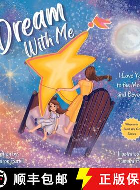 预订 Dream With Me: I Love You to the Moon and Beyond (Mother and Daughter Edition) [9781990469213]