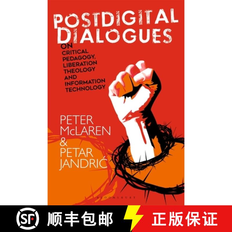 【3-4周达】Postdigital Dialogues on Critical Pedagogy  Liberation Theology and Information Technology... [9781350144668]