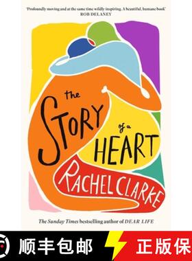 【3-4周达】The Story of a Heart : 'Profoundly moving and at the same time wildly inspiring' Rob Delaney [9780349145594]