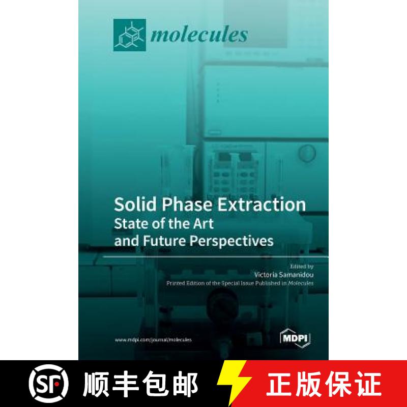 【2-3周达】Solid Phase Extraction: State of the Art and Future Perspectives [9783039211586]