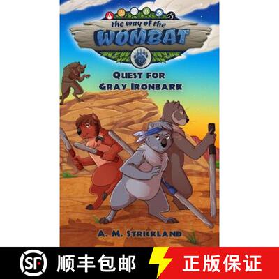 【3-4周达】The Way of the Wombat: Quest for Gray Ironbark [9780692345184]