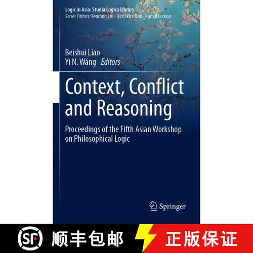 【3-4周达】Context, Conflict and Reasoning : Proceedings of the Fifth Asian Workshop on Philosophical... [9789811571367]
