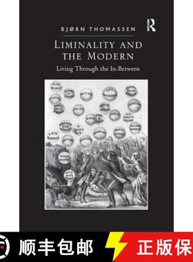 【3-4周达】Liminality and the Modern: Living Through the In-Between [9781138610941]
