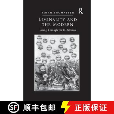 【3-4周达】Liminality and the Modern: Living Through the In-Between [9781138610941]