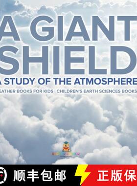 【3-4周达】A Giant Shield : A Study of the Atmosphere - Weather Books for Kids | Children's Earth Sci... [9798869438515]