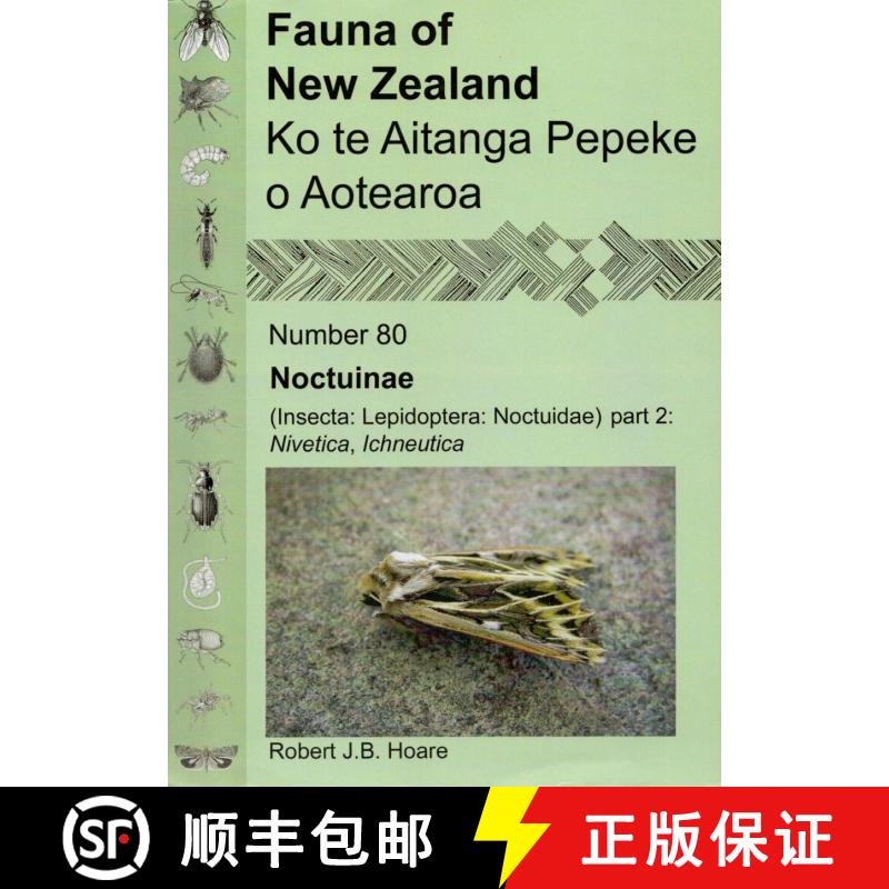 预订 Fauna of New Zealand, No 80: Noctuinae (Insecta: Lepidoptera: Noctuidae). Part 2: Nivetica, Ichn... [9780947525675]