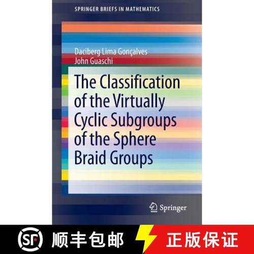 【3-4周达】The Classification of the Virtually Cyclic Subgroups of the Sphere Braid Groups [9783319002569]