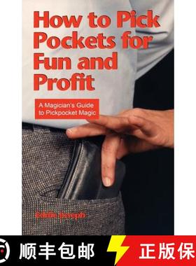 【3-4周达】How to Pick Pockets for Fun and Profit: A Magician's Guide to Pickpocket Magic [9781936709205]