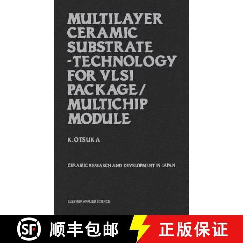 【3-4周达】Multilayer Ceramic Substrate - Technology for VLSI Package/Multichip Module: Ceramic resea... [9781851665792]