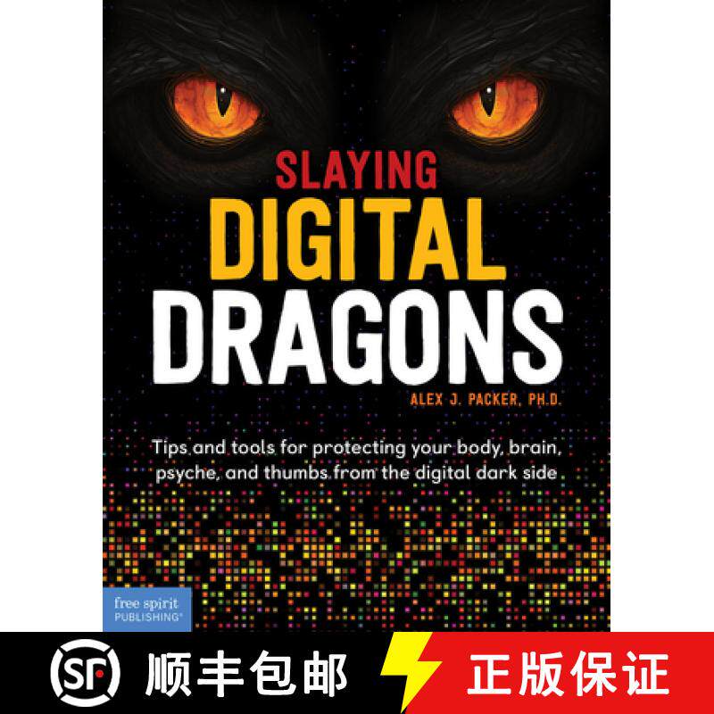 预订 Slaying Digital Dragons (Tm): Tips and Tools for Protecting Your Body, Brain, Psyche, and Thumbs... [9781631985966]