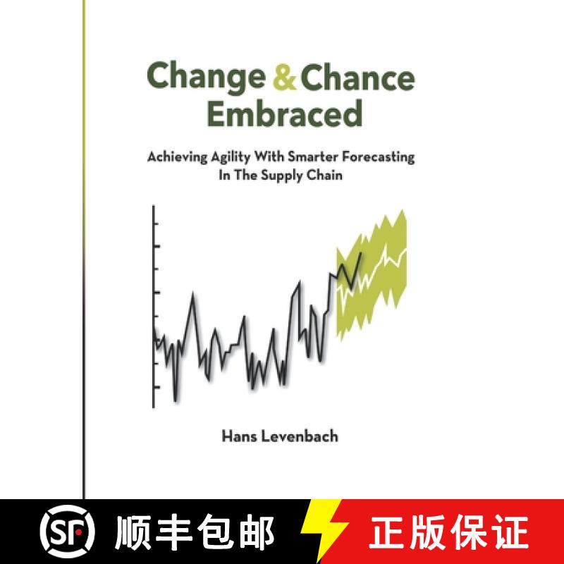 【2-3周达】Change& Chance Embraced: Achieving Agility with Smarter Forecasting in the Supply Chain[9780692945988]