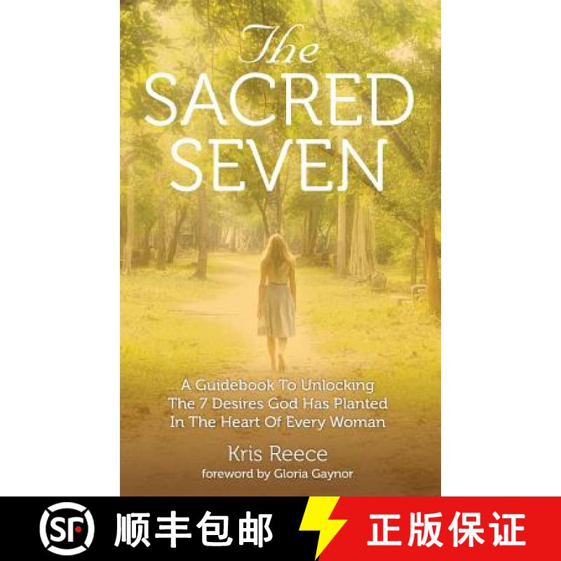 【3-4周达】The Sacred Seven: A Guidebook to Unlocking the 7 Desires God Has Placed in the Heart of Ev... [9780996517218]