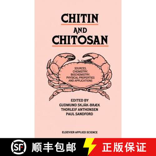 【3-4周达】精装 Chitin and Chitosan: Sources, chemistry, biochemistry, physical properties and applic... [9781851663958]