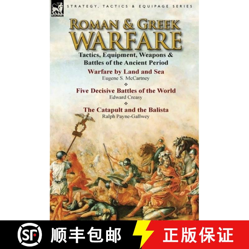 【2-3周达】Roman & Greek Warfare: Tactics, Equipment, Weapons & Battles of the Ancient Period [9781782821625]
