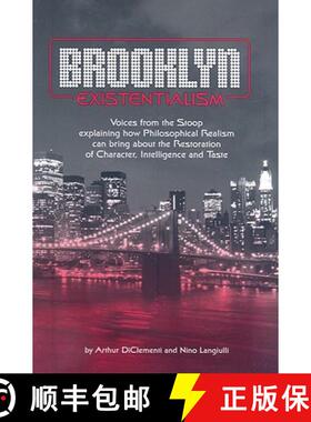 预订 Brooklyn Existentialism: Voices from the Stoop Explaining How Philosophical Realism Can Bring ab... [9780929891064]