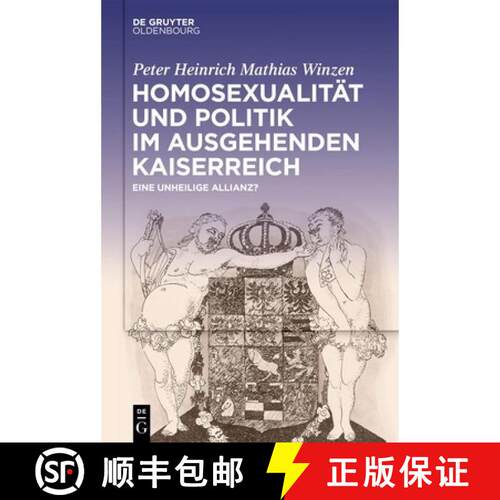 【3-4周达】精装 Homosexualität Und Politik Im Ausgehenden Kaiserreich: Eine Unheilige Allianz? [9783111586953]