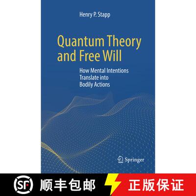 【3-4周达】Quantum Theory and Free Will : How Mental Intentions Translate into Bodily Actions (Softco... [9783319863702]