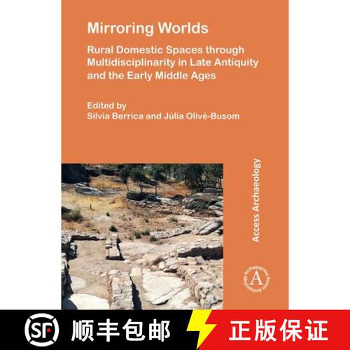 【3-4周达】Mirroring Worlds: Rural Domestic Spaces through Multidisciplinarity in Late Antiquity and ... [9781803278698]