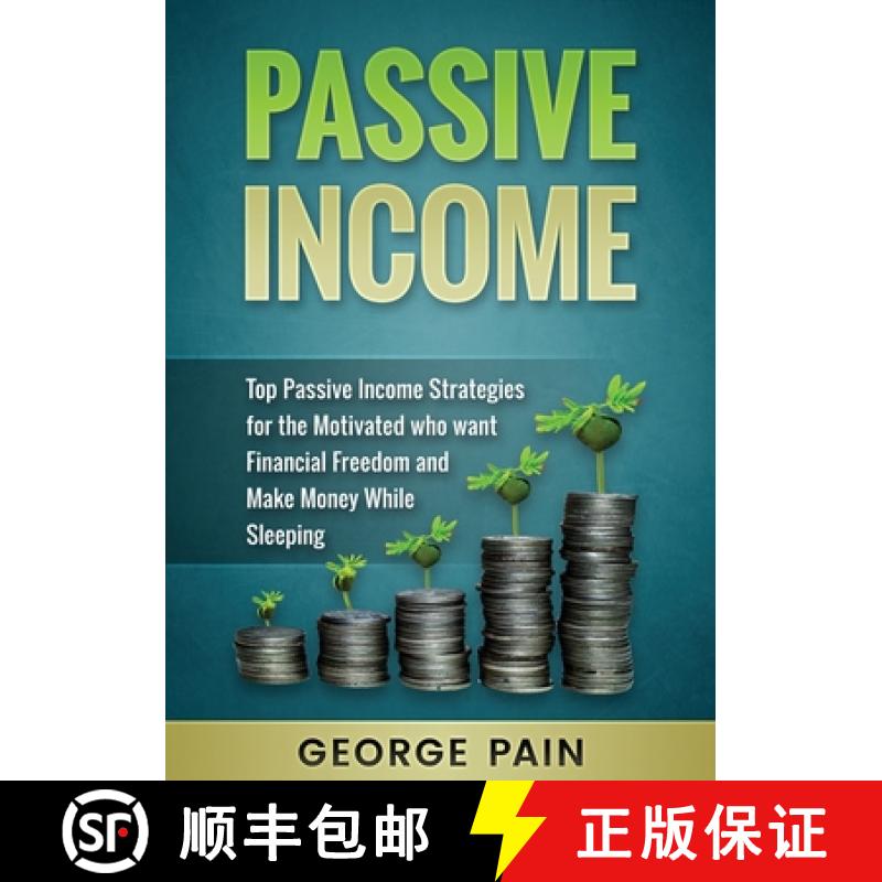 【3-4周达】Passive Income: Top Passive Income Strategies for the Motivated who want Financial Freedom... [9781922300355]