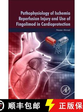 【3-4周达】ELS Pathophysiology of Ischemia Reperfusion Injury and Use of Fingolimod in Cardioprotection [9780128180235]