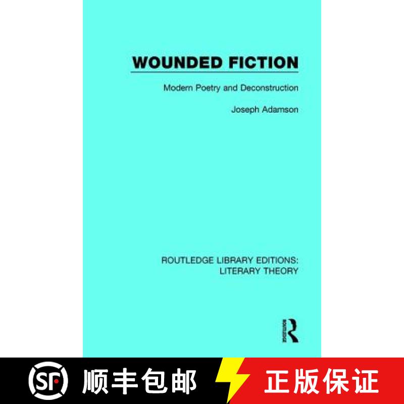 【3-4周达】Wounded Fiction : Modern Poetry and Deconstruction [9781138688841]