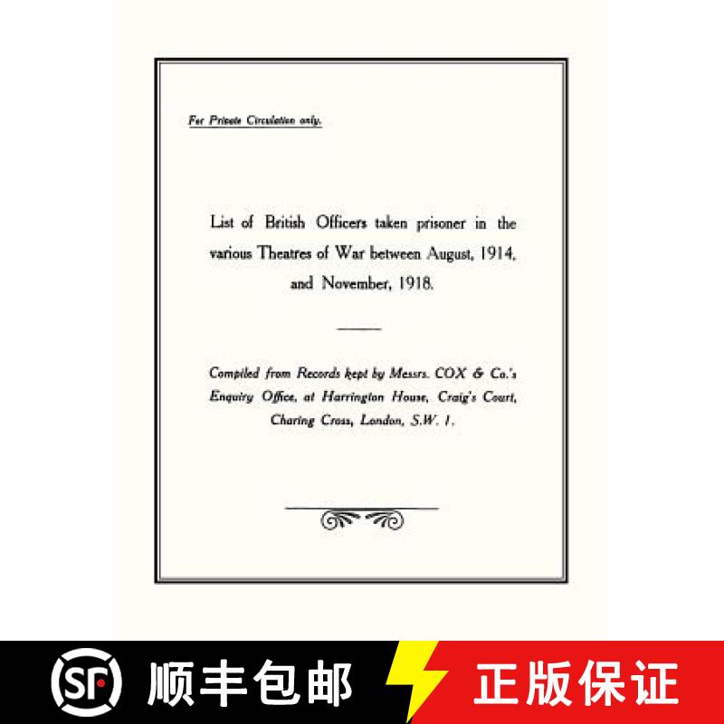 【2-3周达】List of British Officers Taken Prisoner in the Various Theatres of War - Aug 1914 to Nov 1918 [9781847349484]