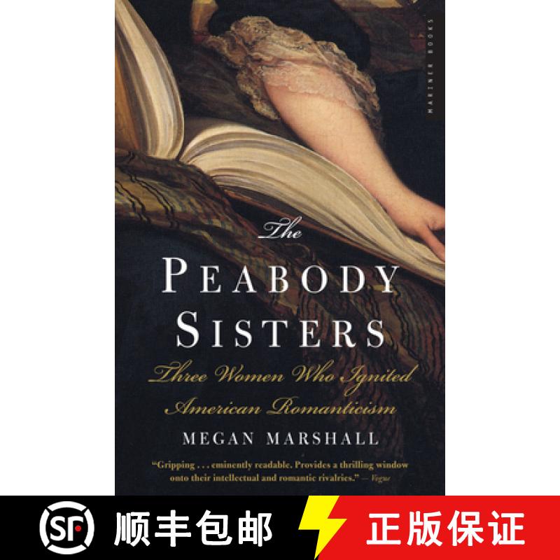 【3-4周达】The Peabody Sisters: Three Women Who Ignited American Romanticism [9780618711697]