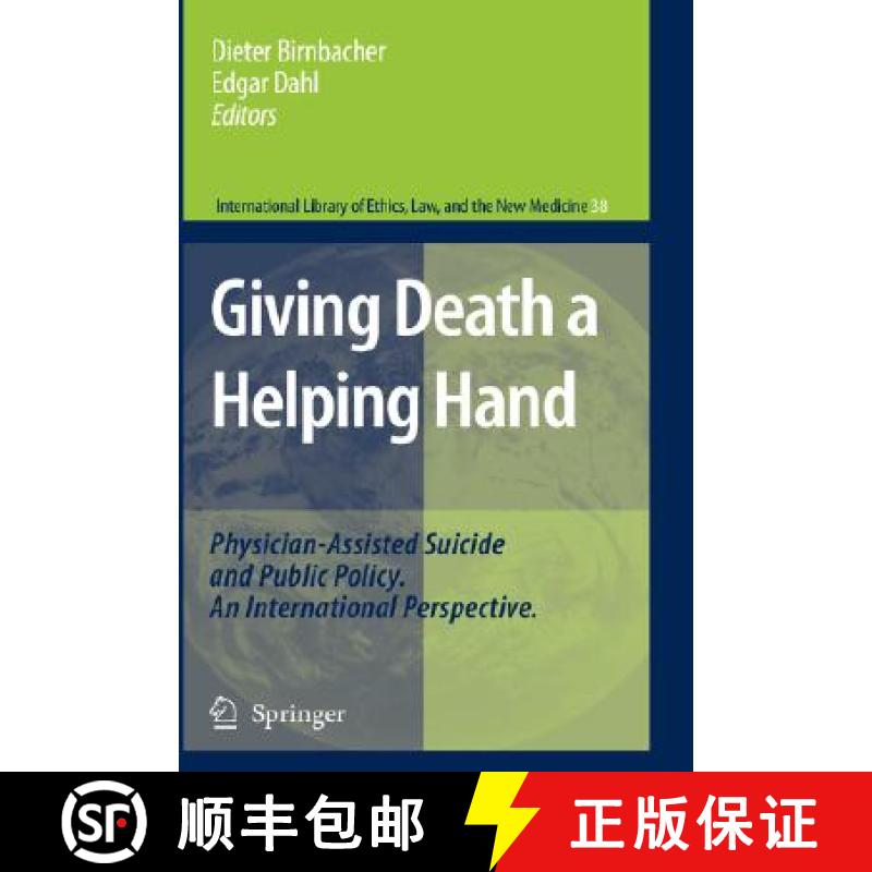 【3-4周达】Giving Death a Helping Hand : Physician-Assisted Suicide and Public Policy. An Internation... [9781402064951]