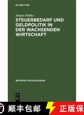 【3-4周达】精装 Steuerbedarf und Geldpolitik in der wachsenden W – Geldschöpfung als Mittel der Sta... [9783111052038]