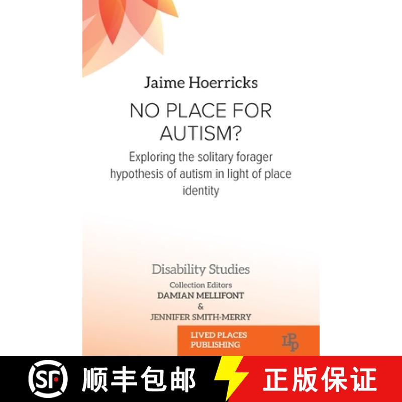 【2-3周达】No Place for Autism?: Exploring the Solitary Forager Hypothesis of Autism in Light of Plac... [9781915271815]