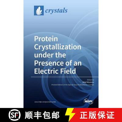 【3-4周达】Protein Crystallization under the Presence of an Electric Field [9783038975199]