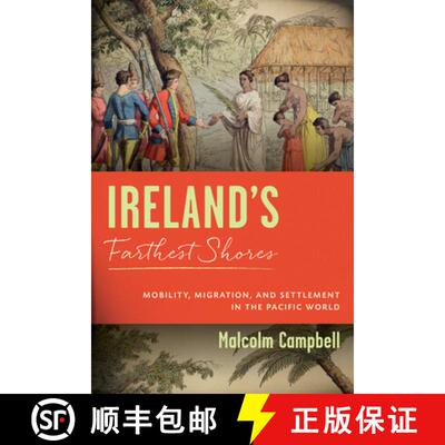 【3-4周达】精装 Ireland`s Farthest Shores – Mobility, Migration, and Settlement in the Pacific World [9780299334208]