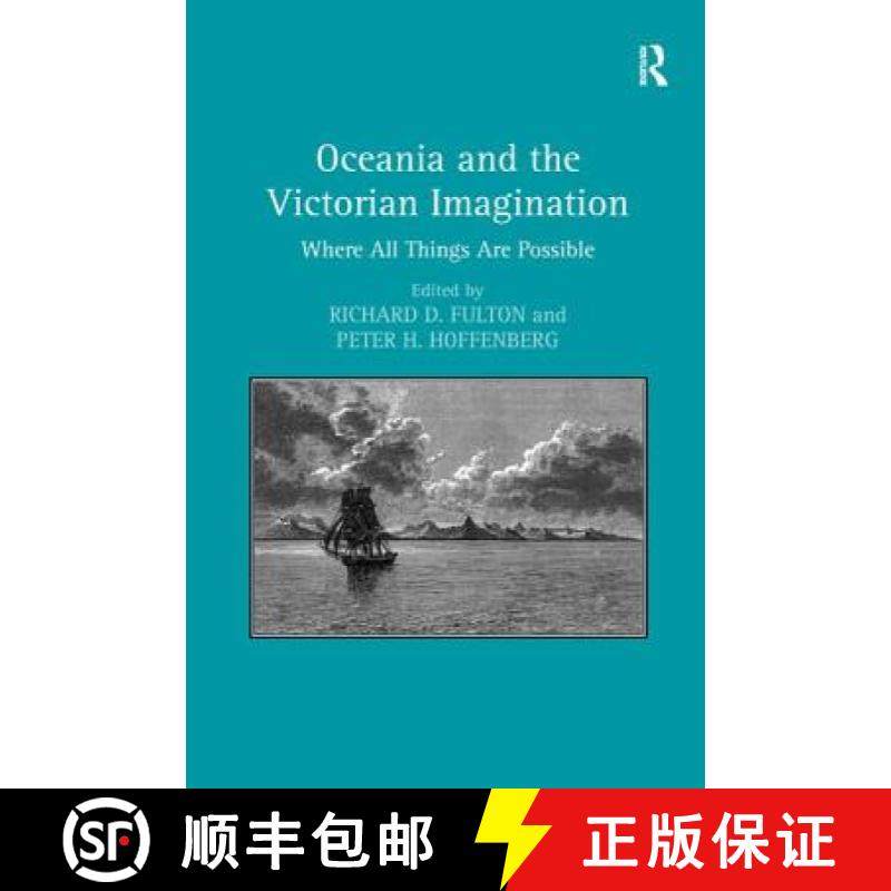 【3-4周达】Oceania and the Victorian Imagination: Where All Things Are Possible. Edited by Richard D.... [9781409457114]