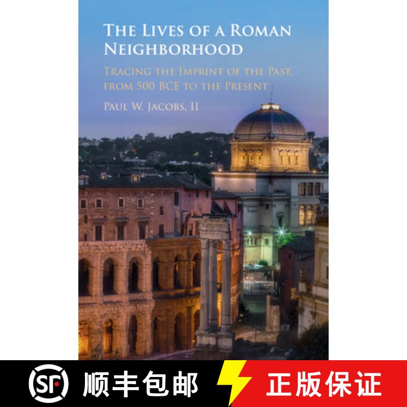 【3-4周达】The Lives of a Roman Neighborhood: Tracing the Imprint of the Past, from 500 Bce to the Pr... [9781316512630]