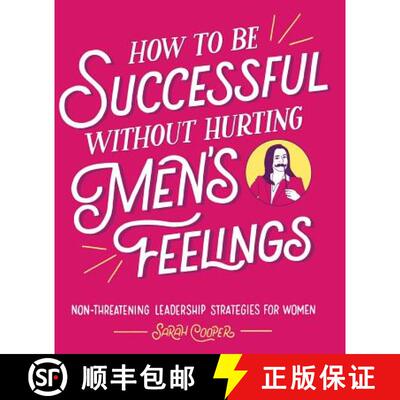 【3-4周达】How to Be Successful Without Hurting Men's Feelings: Non-Threatening Leadership Strategies... [9781449476076]