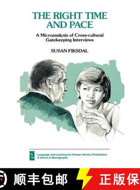 预订 THE RIGHT TIME AND PACE: A MIC: A Microanalysis of Cross-Cultural Gatekeeping Interviews [9780893915575]