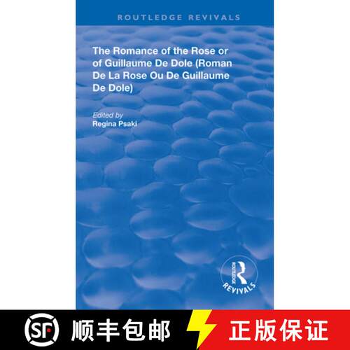 【3-4周达】精装 The Romance of the Rose or of Guillaume de Dole (Roman de la Rose Ou de Guillaume de ... [9780367147198]
