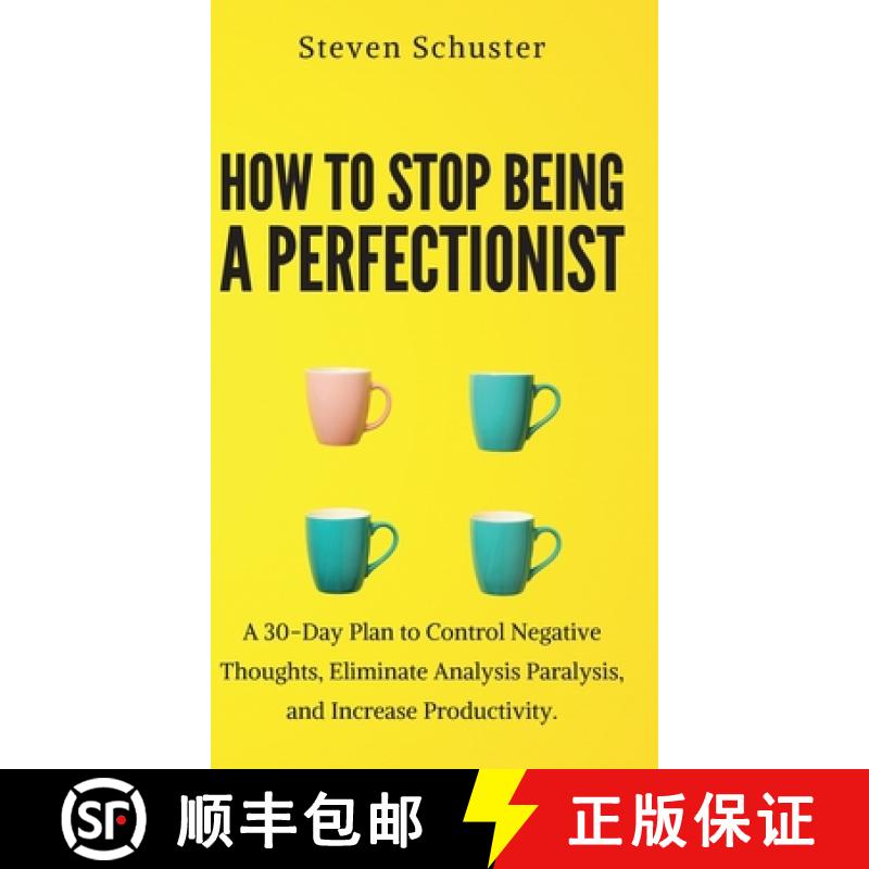 【2-3周达】How to Stop Being a Perfectionist: Cultivate Self-Acceptance, Fire Your Inner Critic, Over... [9781951385330]