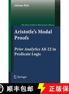 【3-4周达】Aristotle's Modal Proofs : Prior Analytics A8-22 in Predicate Logic [9789400700499]