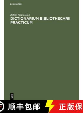 【3-4周达】Dictionarium bibliothecarii practicum: Ad Usum Internationalem in XX Linguis / Woerterbuch... [9783111264769]