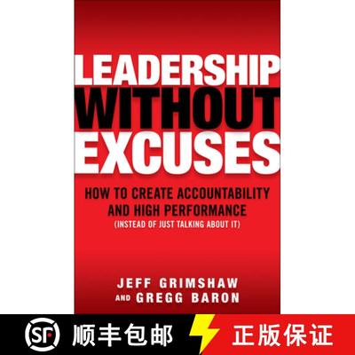 【3-4周达】Leadership Without Excuses: How to Create Accountability and High-Performance (Instead of ... [9780071600040]