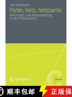 【3-4周达】Partei, Netz, Netzpartei: Meinungs- Und Willensbildung in Der Piratenpartei [9783658003753]
