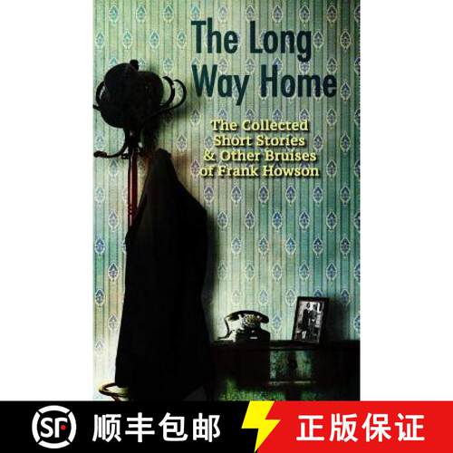 【3-4周达】The Long Way Home: The Collected Short Stories & Other Bruises of Frank Howson [9780692670040]