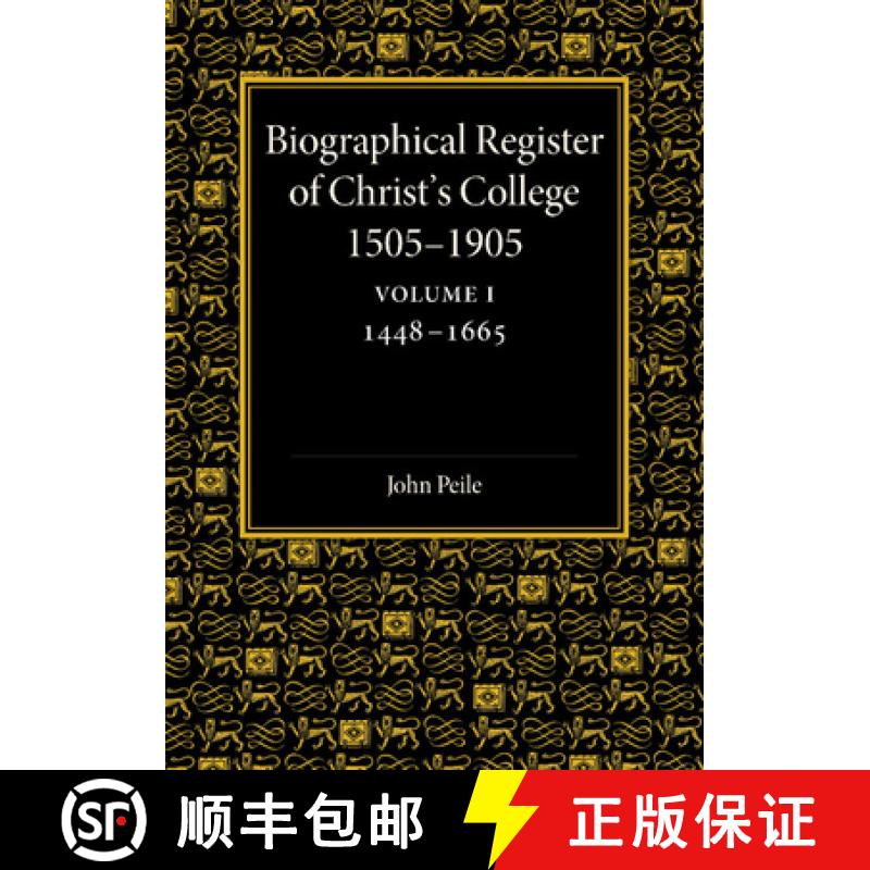 【3-4周达】Biographical Register of Christ's College, 1505-1905: Volume 1, 1448-1665: And of the Earl... [9781107426047]