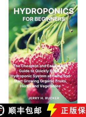 【3-4周达】Hydroponics for Beginners: The Cheapest and Easiest DIY Guide to Quickly Build a Hydroponi... [9781804319154]