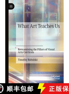 【3-4周达】What Art Teaches Us : Reexamining the Pillars of Visual Arts Curricula [9783030277703]
