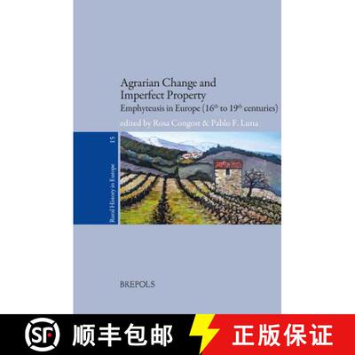 【3-4周达】Agrarian Change and Imperfect Property : Emphyteusis in Europe (16th to 19th centuries) [9782503579238]
