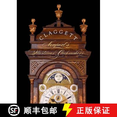 【3-4周达】Claggett – Newport′s Illustrious Clockmakers [9780300233797]